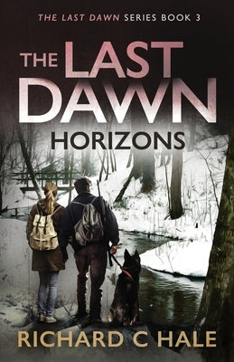 The Last Dawn: Horizons by Hale, Richard C.