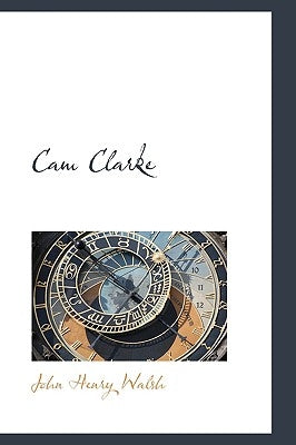 CAM Clarke by Walsh, John Henry