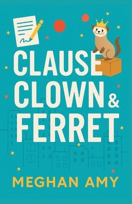Clause, Clown & Ferret by Amy, Meghan