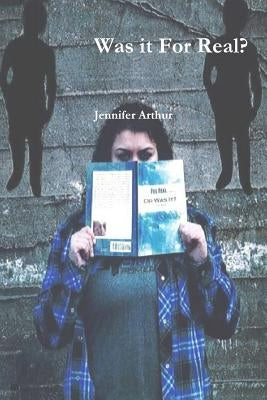 Was it For Real? by Arthur, Jennifer