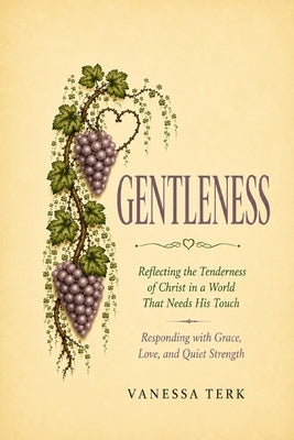 Gentleness: Strength Under Control by Terk, Vanessa