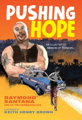 Pushing Hope: An Illustrated Memoir of Survival by Santana, Raymond