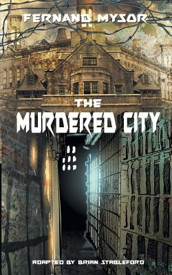 The Murdered City by Mysor, Fernand
