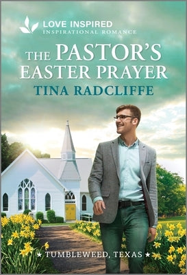 The Pastor's Easter Prayer: An Uplifting Inspirational Romance by Radcliffe, Tina