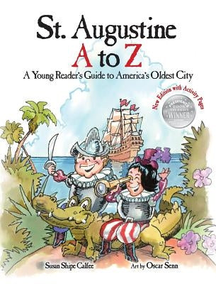 St. Augustine A to Z: A Young Reader's Guie to America's Oldest City by Calfee, Susan Shipe