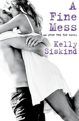 A Fine Mess by Siskind, Kelly