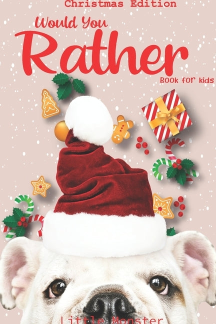 Would you rather book for kids: Christmas Edition: A Fun Family Activity Book for Boys and Girls Ages 6, 7, 8, 9, 10, 11, and 12 Years Old - Best Chri by Would You Rather Book for Kids, Perfect