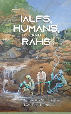 IALFs, Humans, and RAHs by Fullum, Jay