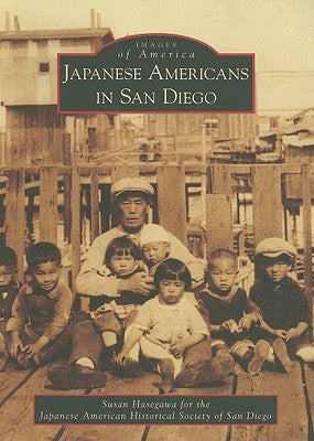 Japanese Americans in San Diego by Hasegawa, Susan