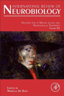 Nicotine Use in Mental Illness and Neurological Disorders: Volume 124 by de Biasi, Mariella