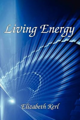 Living Energy by Kerl, Elizabeth