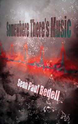 Somewhere There's Music by Bedell, Sean