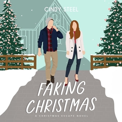Faking Christmas by Steel, Cindy