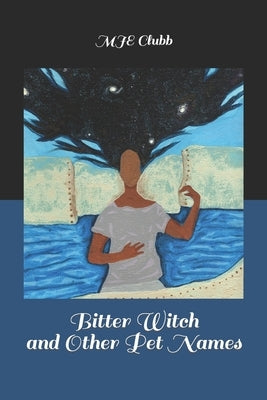 Bitter Witch and Other Pet Names by Clubb, Mje