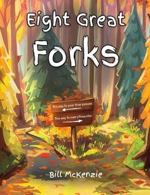 Eight Great Forks by McKenzie, Bill