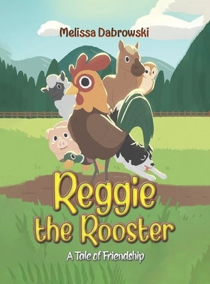 Reggie the Rooster by Dabrowski, Melissa