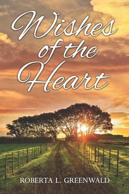Wishes Of The Heart by Greenwald, Roberta L.