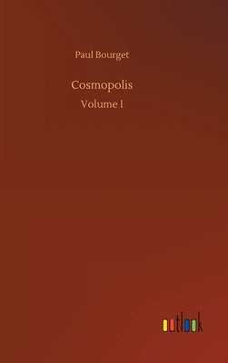 Cosmopolis by Bourget, Paul