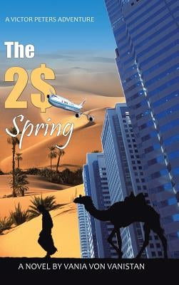 The 2$ Spring: A Victor Peters Novel by Vanistan, Vania Von