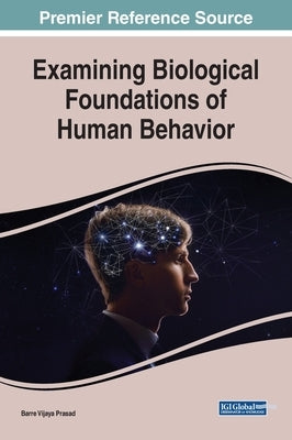 Examining Biological Foundations of Human Behavior by Prasad, Barre Vijaya