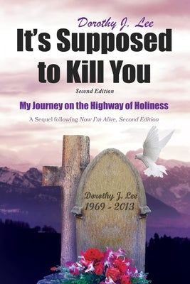 It's Supposed to Kill You: Second Edition by Lee, Dorothy J.