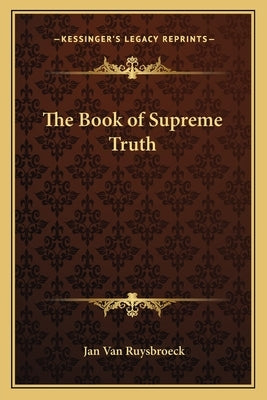 The Book of Supreme Truth by Van Ruysbroeck, Jan
