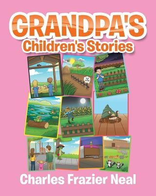 Grandpa's Children's Stories by Neal, Charles Frazier