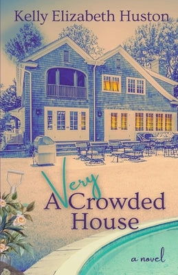 A Very Crowded House by Huston, Kelly Elizabeth