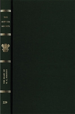 The Diary of W. G. Footitt: Architectural Draughtsman of Durham, 1897-1914 by Johnson, Michael