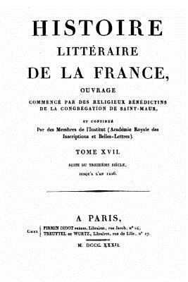 Histoire Littéraire de la France - Tome XVII by Bell, George