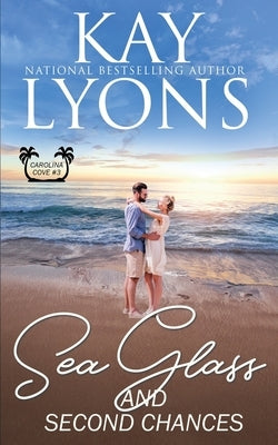 Sea Glass and Second Chances by Lyons, Kay