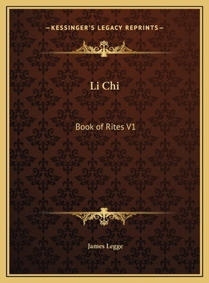Li Chi: Book of Rites V1 by Legge, James