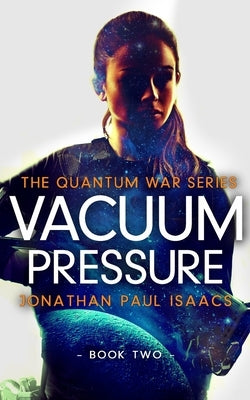 Vacuum Pressure by Isaacs, Jonathan Paul