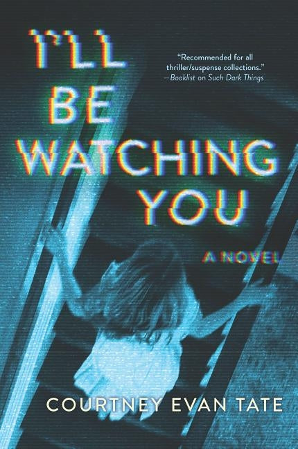 I'll Be Watching You by Tate, Courtney Evan