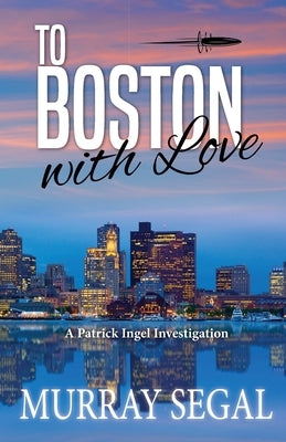 To Boston With Love by Segal, Murray