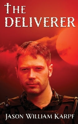 The Deliverer by Karpf, Jason William