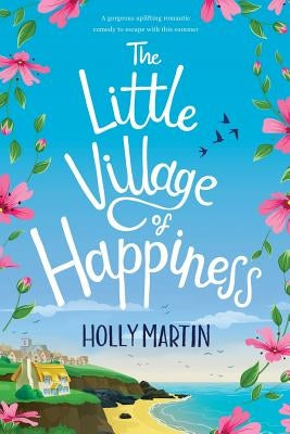 The Little Village of Happiness: Large Print edition by Martin, Holly