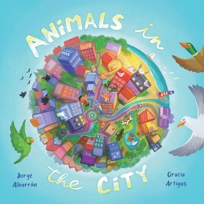 Animals in the City by Artigas, Gracia