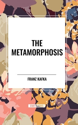 The Metamorphosis by Kafka, Franz
