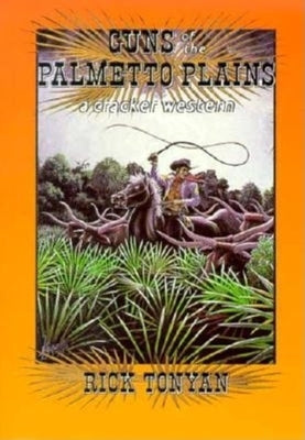 Guns of the Palmetto Plains by Tonyan, Rick