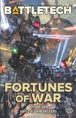 BattleTech: Fortunes of War, Volume 2 by Helfers, John