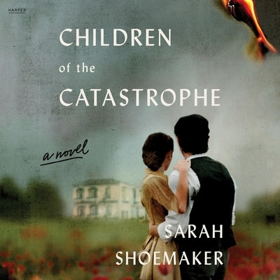 Children of the Catastrophe by Shoemaker, Sarah