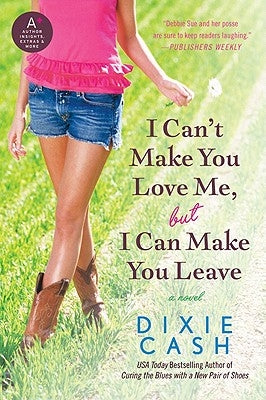 I Can't Make You Love Me, But I Can Make You Leave by Cash, Dixie