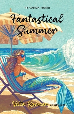 Fantastical Summer: A collection of fun, faith-filled short stories by Karman, Vella