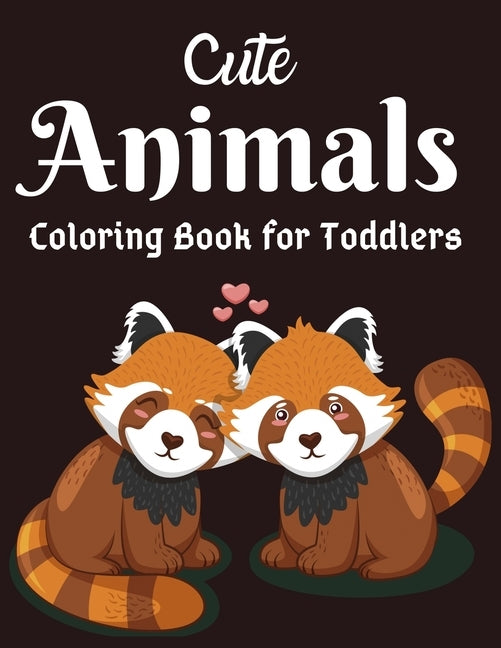 Cute Animals Coloring Book for Toddlers: Awesome Animals Coloring Books For Toddlers Aged 6+ by Press, Nice