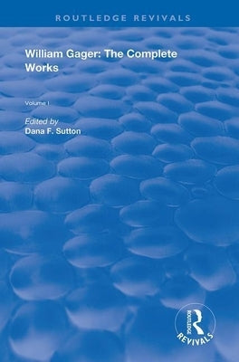 William Gager: The Complete Works by Gager, William