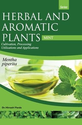 HERBAL AND AROMATIC PLANTS - Mentha piperita (MINT) by Panda, Himadri