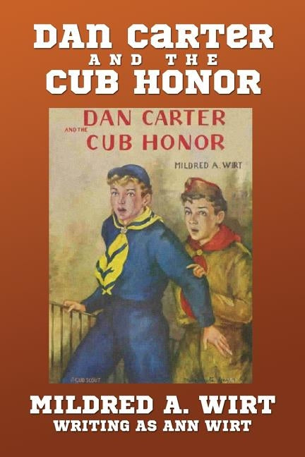 Dan Carter and the Cub Honor by Wirt, Mildred A.
