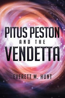 Pitus Peston and the Vendetta by Hunt, Everett M.