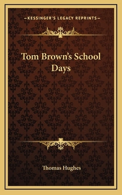 Tom Brown's School Days by Hughes, Thomas